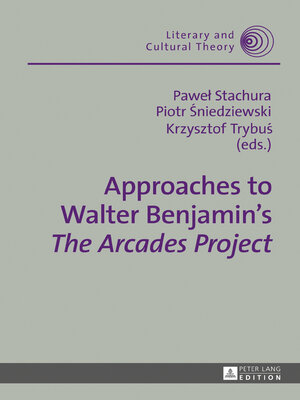 cover image of Approaches to Walter Benjamin's «The Arcades Project»